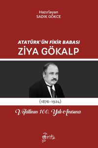 Atatürk'ün Fikir Babası Ziya Gökalp & Vefatının 100. Yılı Anısına