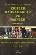 Türk Siyasal Hayatında Krizler Kahramanlar ve Hainler 7. Cilt