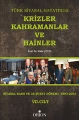 Türk Siyasal Hayatında Krizler Kahramanlar ve Hainler 7. Cilt