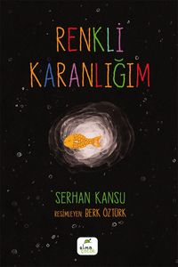 Renkli Karanlığım
