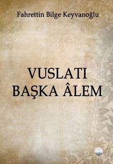 Vuslatı Başka Âlem 