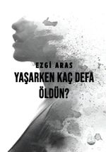 Yaşarken Kaç Defa Öldün?