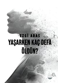 Yaşarken Kaç Defa Öldün?