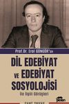 Prof. Dr. Erol G&uuml;ng&ouml;r'&uuml;n Dil Edebiyat ve Edebiyat Sosyolojisi İle İlgili G&ouml;r&uuml;şleri
