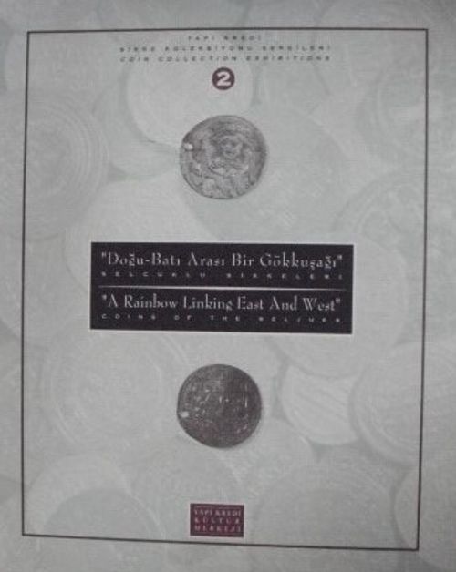 Doğu Batı Arası Bir Gökkuşağı – Selçuklu Sikkeleri (22-E-8)