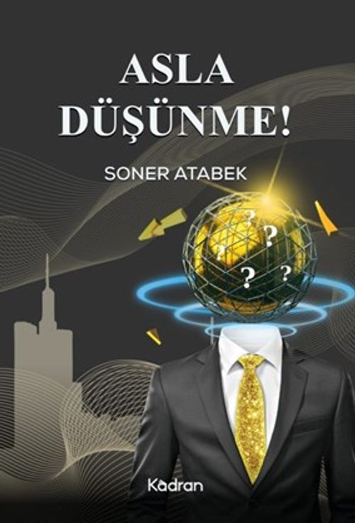 Asla Düşünme!