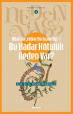 Allah Gerçekten Merhametliyse Bu Kadar Kötülük Neden Var? / Neden Var Serisi 3 