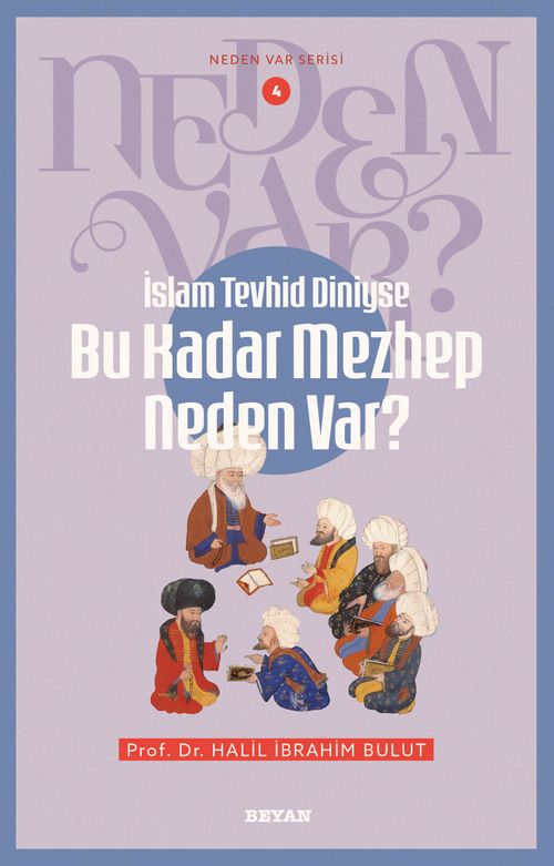 İslam Tevhid Diniyse Bu Kadar Mezhep Neden Var? / Neden Var Serisi 4