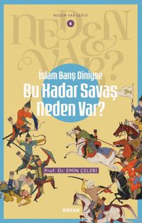 İslam Barış Diniyse Bu Kadar Savaş Neden Var? / Neden Var Serisi 6