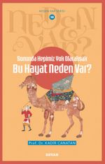 Sonunda Hepimiz Yok Olacaksak  Bu Hayat Neden Var? / Neden Var Serisi 10
