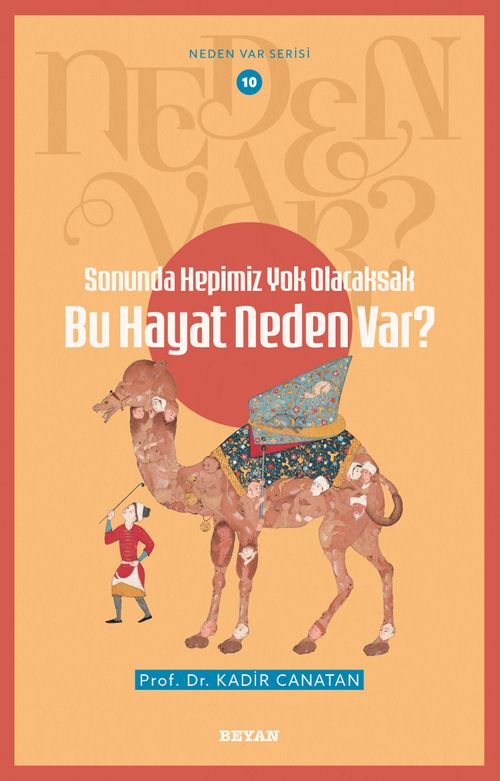 Sonunda Hepimiz Yok Olacaksak  Bu Hayat Neden Var? / Neden Var Serisi 10