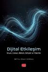 Dijital Etkileşim & İnsan, Zaman, Mekan, İletişim ve T&uuml;ketim