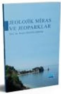 Jeolojik Miras ve Jeoparklar