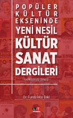 Popüler Kültür Ekseninde Yeni Nesil Kültür Sanat Dergileri & Kafa Dergisi Örneği 