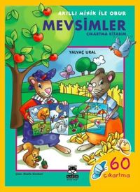 Akıllı Minik ile Obur / Mevsimler (Çıkartma Kitabım)