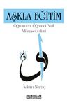 Aşkla Eğitim &amp; Öğretmen-Öğrenci-Veli Münasebetleri