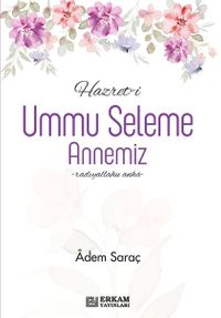 Hazret-i Ummu Seleme Annemiz