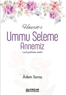 Hazret-i Ummu Seleme Annemiz