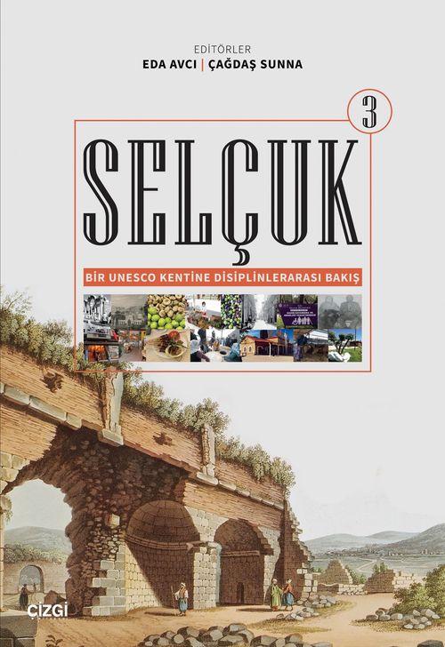 Selçuk & Bir Unesco Kentine Disiplinlerarası Bakış 3