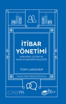 İtibar Yönetimi & Kurumsal İletişim ve Halkla İlişkilerin Geleceği