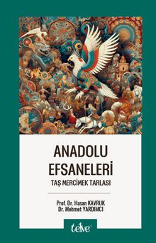 Anadolu Efsaneleri & Taş Mercimek Tarlası