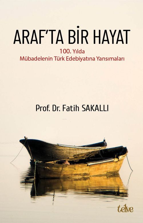 Araf'ta Bir Hayat & 100. Yılda Mübadelenin Türk Edebiyatına Yansımaları