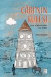 Cabi'nin Kulesi & Uzun Y&uuml;r&uuml;y&uuml;şlerin Kısa Kitabı