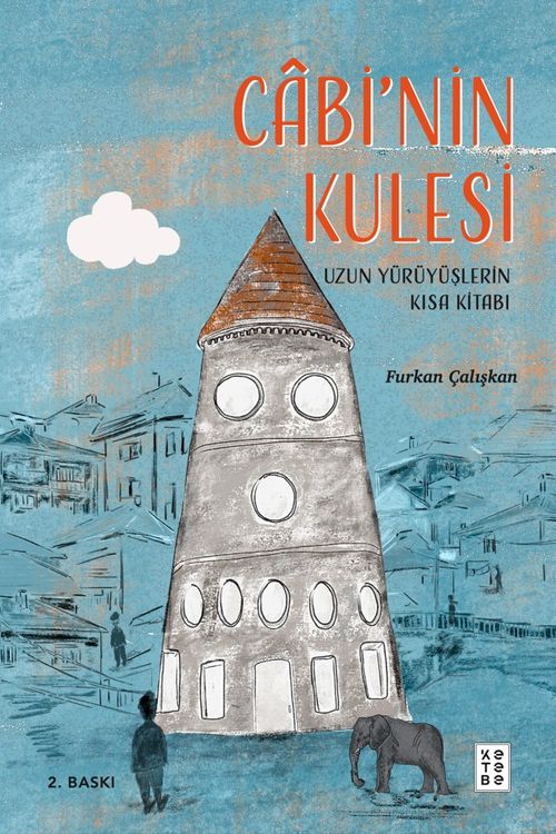 Cabi'nin Kulesi & Uzun Yürüyüşlerin Kısa Kitabı