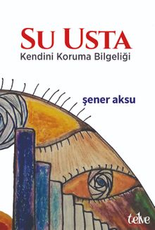 Su Usta & Kendini Koruma Bilgeliği