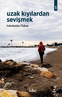 Uzak Kıyılardan Sevişmek