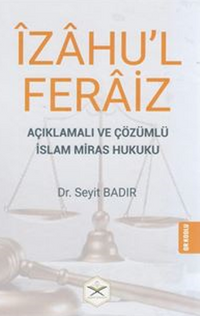 İzahu'l Feraiz - Açıklamalı ve Çözümlü İslam Miras Hukuku (Qr Kodla Video Açıklama)