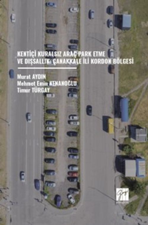 Kentiçi Kuralsız Araç Park Etme ve Dışsallık: Çanakkale İli Kordon Bölgesi