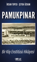 Pamukpınar Bir Köy Enstitüsü Hikayesi
