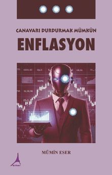 Enflasyon & Canavarı Durdurmak Mümkün