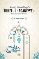 Nevşehirli Süleyman B. Hasan'ın Tuhfe-i Hasaniyye'si Ahlak-ı Adudiyye Telif-Tercümesi