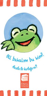 Bil Bakalım Bu Kim? Acaba Bir Kurbağa mı?