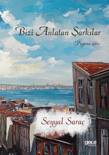 Bizi Anlatan Şarkılar & Piyano İçin