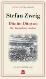 Dünün Dünyası &amp; Bir Avrupalının Anıları