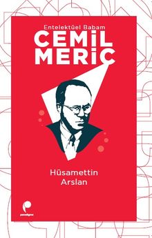 Entelektüel Babam Cemil Meriç 