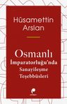 Osmanlı İmparatorluğu'nda Sanayileşme Teşebbüsleri