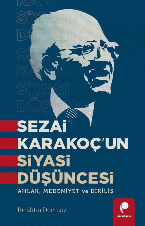 Sezai Karakoç'un Siyasi Düşüncesi & Ahlak, Medeniyet ve Diriliş