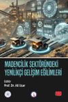 Madencilik Sekt&ouml;r&uuml;ndeki Yenilik&ccedil;i Gelişim Eğilimleri