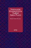 İdeolojik Hadis&ccedil;iliğin Tarihi Arka Planı