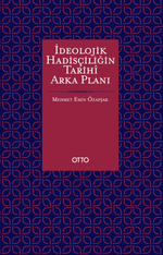 İdeolojik Hadisçiliğin Tarihi Arka Planı
