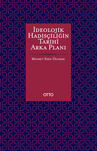 İdeolojik Hadisçiliğin Tarihi Arka Planı