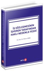 İş Sözleşmesinin İşveren Tarafından Haklı Nedenle Feshi