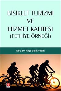 Bisiklet Turizmi ve Hizmet Kalitesi (Fethiye Örneği)