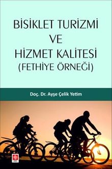 Bisiklet Turizmi ve Hizmet Kalitesi (Fethiye Örneği)