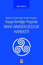 Kayıp Kimliğin Peşinde Mavi Anadoluculuk Hareketi