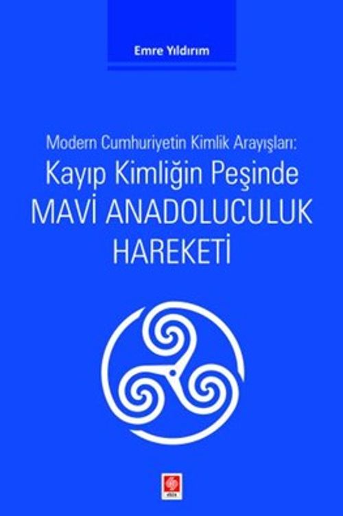 Kayıp Kimliğin Peşinde Mavi Anadoluculuk Hareketi